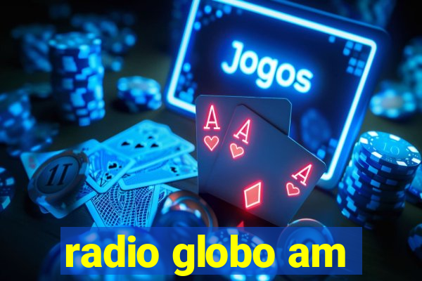 radio globo am